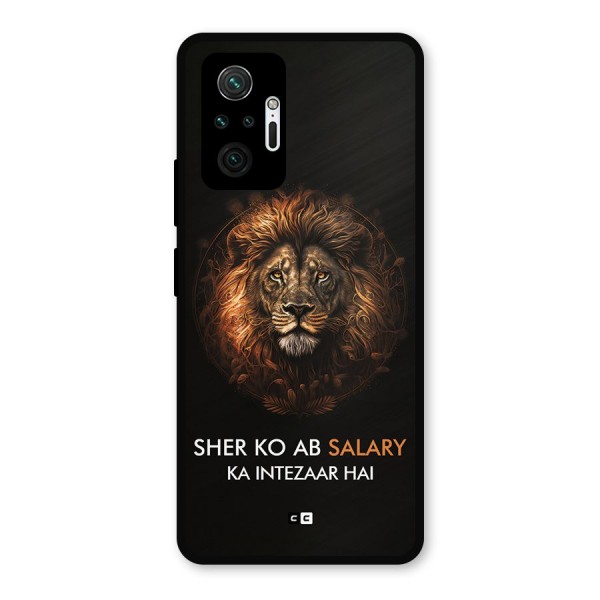 Sher On Salary Metal Back Case for Redmi Note 10 Pro