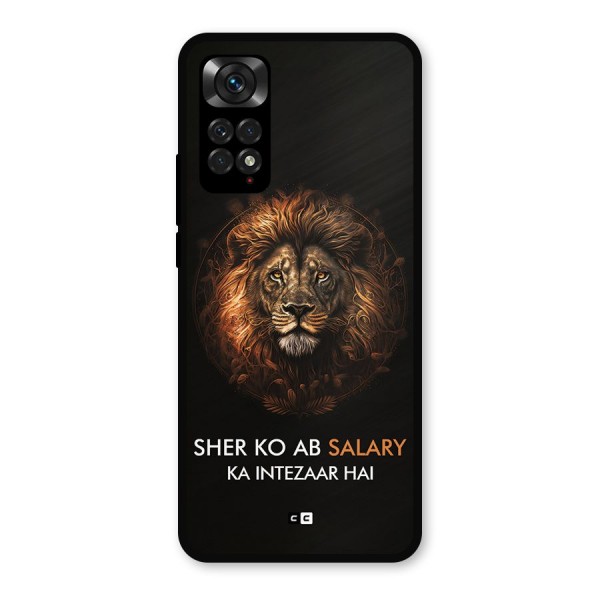 Sher On Salary Metal Back Case for Redmi Note 11