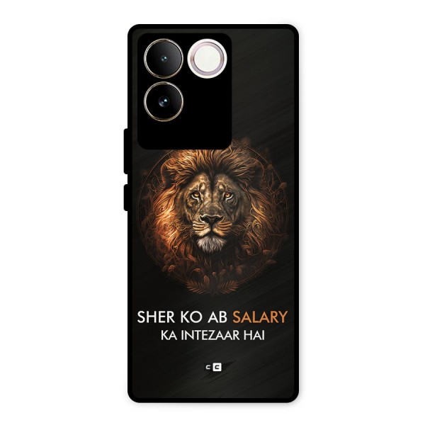 Sher On Salary Metal Back Case for Vivo T2 Pro