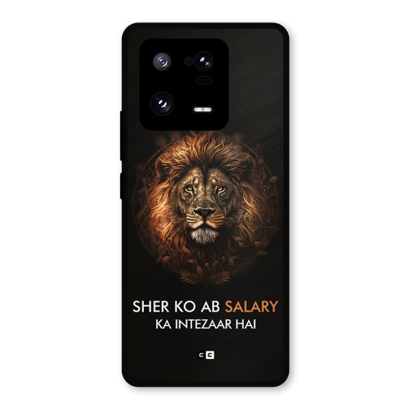 Sher On Salary Metal Back Case for Xiaomi 13 Pro