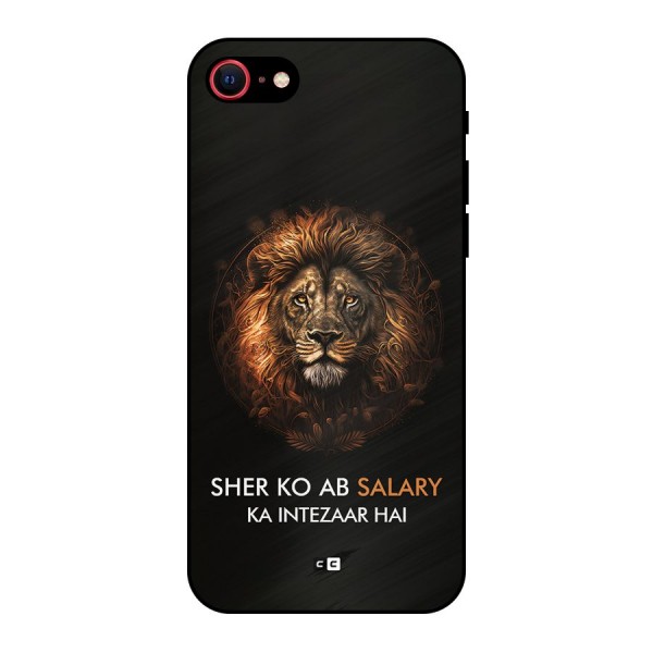 Sher On Salary Metal Back Case for iPhone 8