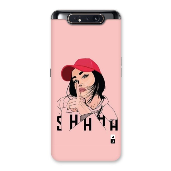 Shhhh Girl Back Case for Galaxy A80