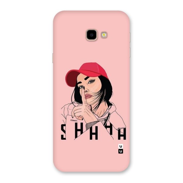 Shhhh Girl Back Case for Galaxy J4 Plus