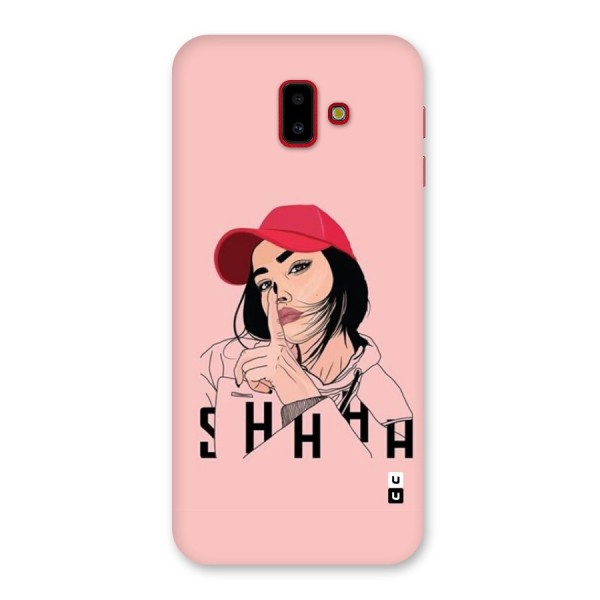 Shhhh Girl Back Case for Galaxy J6 Plus