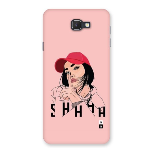 Shhhh Girl Back Case for Galaxy J7 Prime