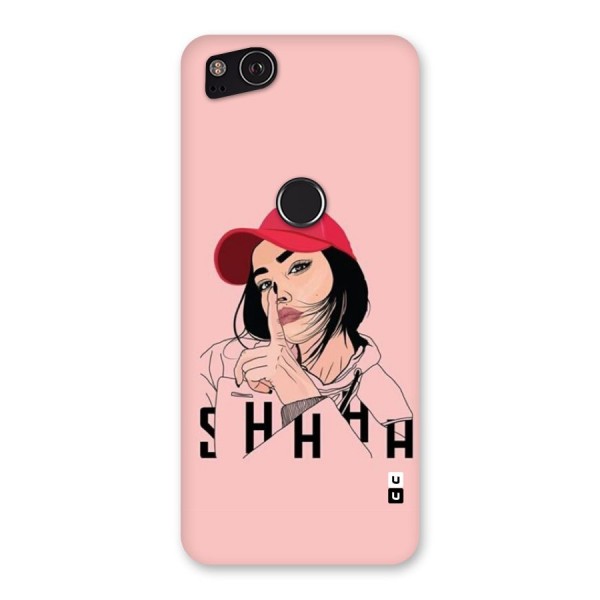 Shhhh Girl Back Case for Google Pixel 2