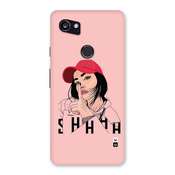 Shhhh Girl Back Case for Google Pixel 2 XL