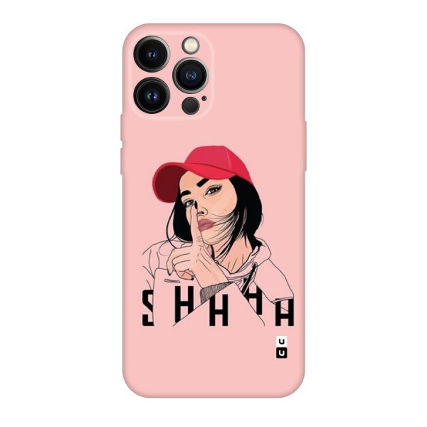 Shhhh Girl Back Case for iPhone 13 Pro Max