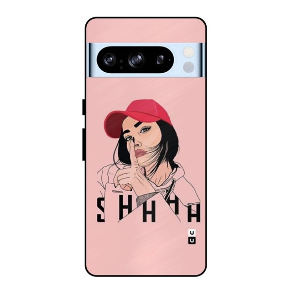 Shhhh Girl Metal Back Case for Google Pixel 8 Pro