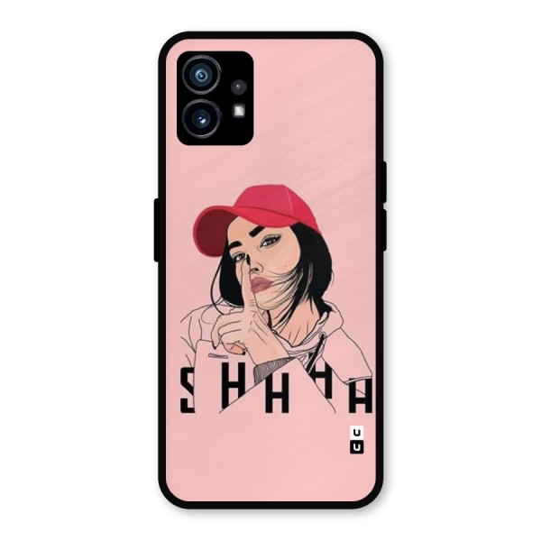 Shhhh Girl Metal Back Case for Nothing Phone 1