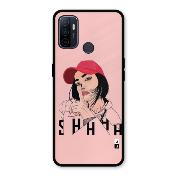 Shhhh Girl Metal Back Case for Oppo A53