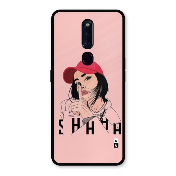 Shhhh Girl Metal Back Case for Oppo F11 Pro