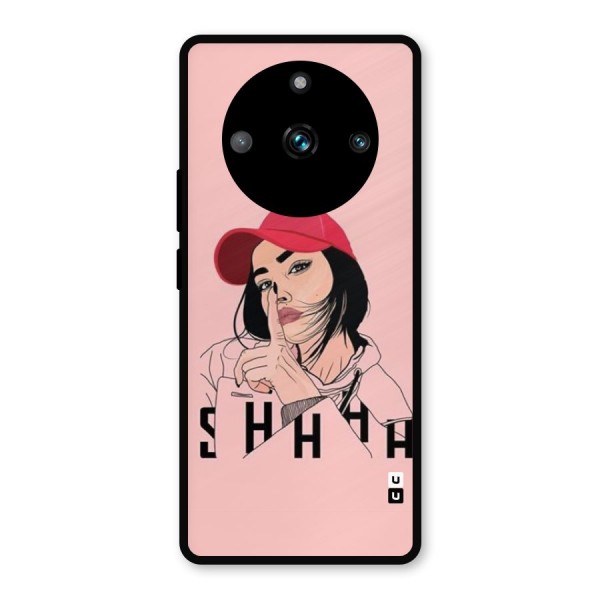 Shhhh Girl Metal Back Case for Realme 11 Pro Plus