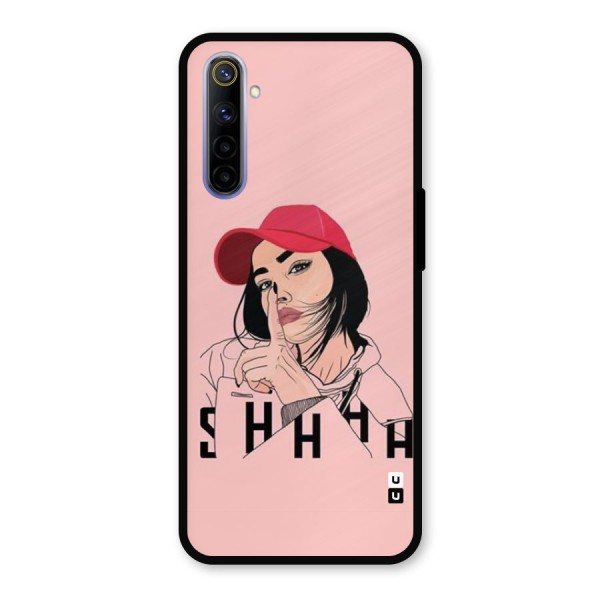 Shhhh Girl Metal Back Case for Realme 6