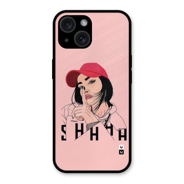 Shhhh Girl Metal Back Case for iPhone 15