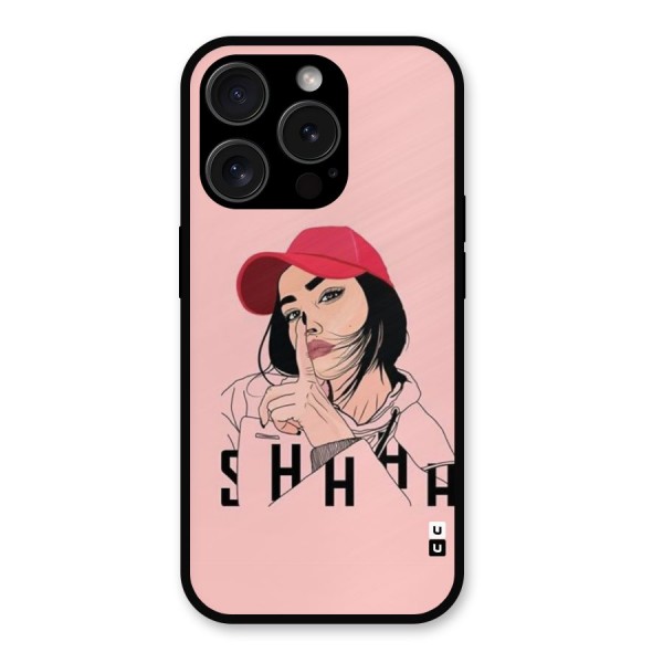 Shhhh Girl Metal Back Case for iPhone 15 Pro