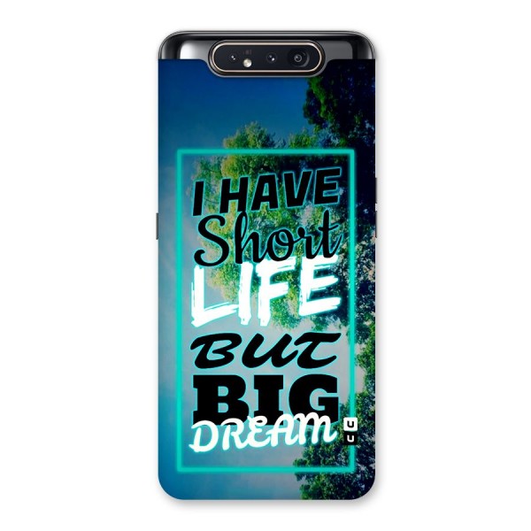 Short Life Big Dream Back Case for Galaxy A80