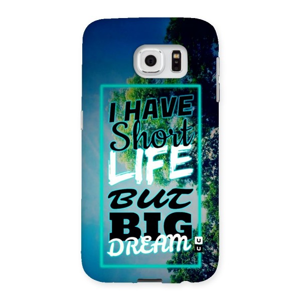 Short Life Big Dream Back Case for Galaxy S6