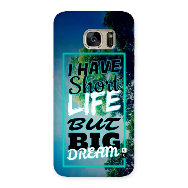 Short Life Big Dream Back Case for Galaxy S7