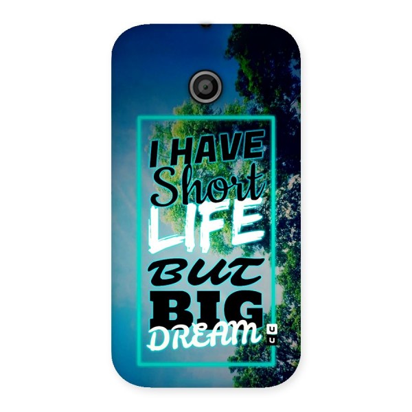 Short Life Big Dream Back Case for Moto E