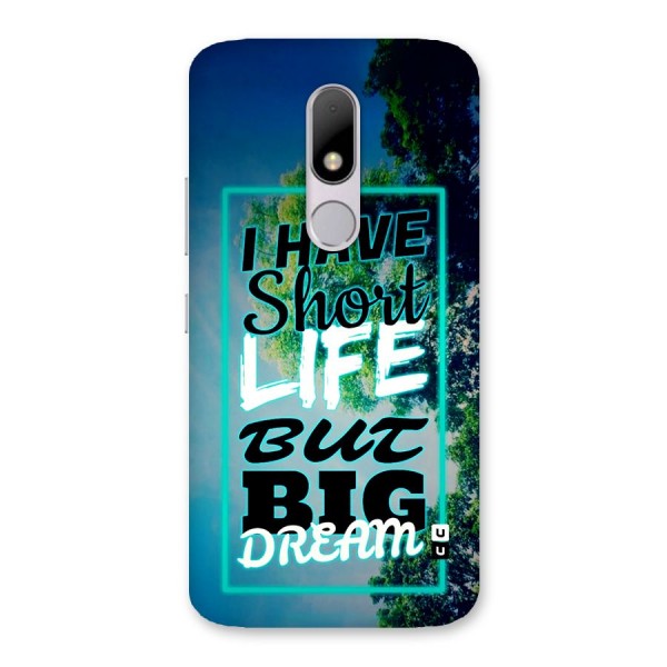 Short Life Big Dream Back Case for Moto M