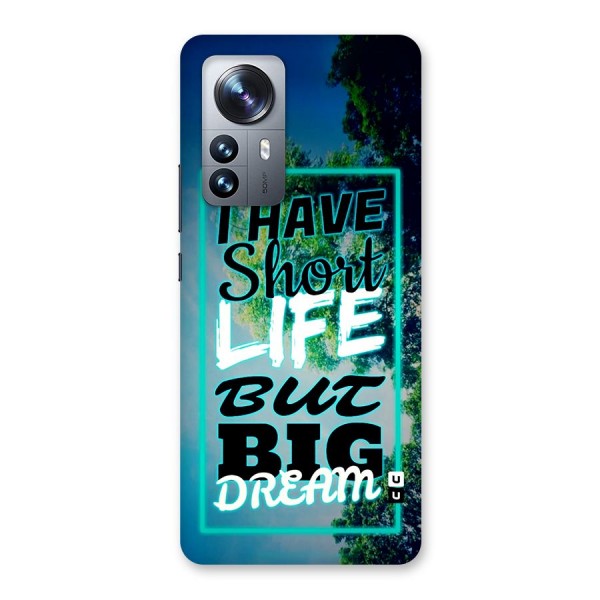 Short Life Big Dream Back Case for Xiaomi 12 Pro