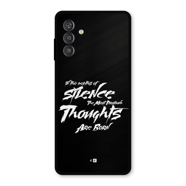 Silent Thoughts Metal Back Case for Galaxy F13