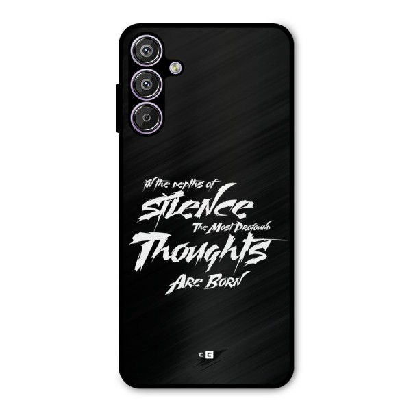 Silent Thoughts Metal Back Case for Galaxy F15