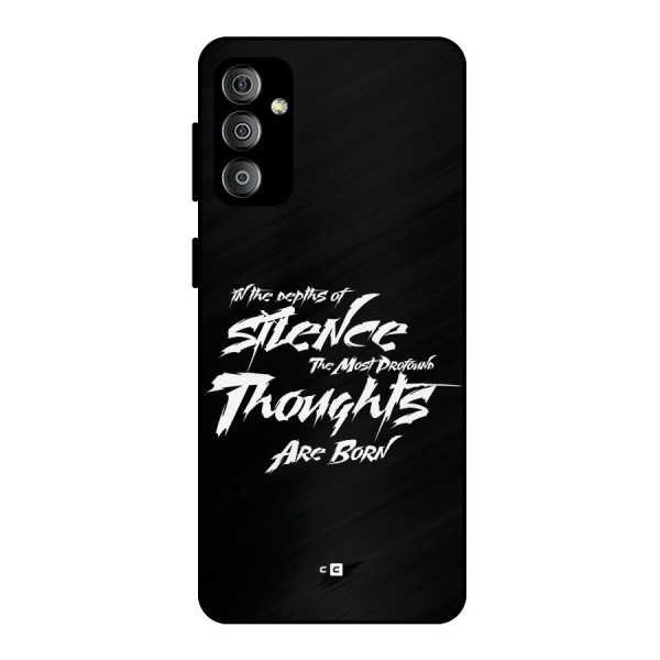 Silent Thoughts Metal Back Case for Galaxy F23