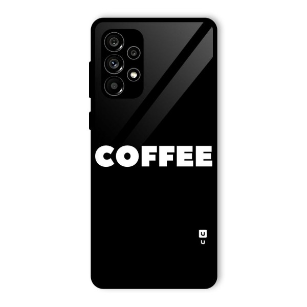 Simple Coffee Glass Back Case for Galaxy A73 5G