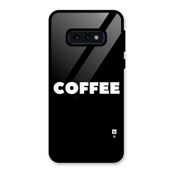 Simple Coffee Glass Back Case for Galaxy S10e