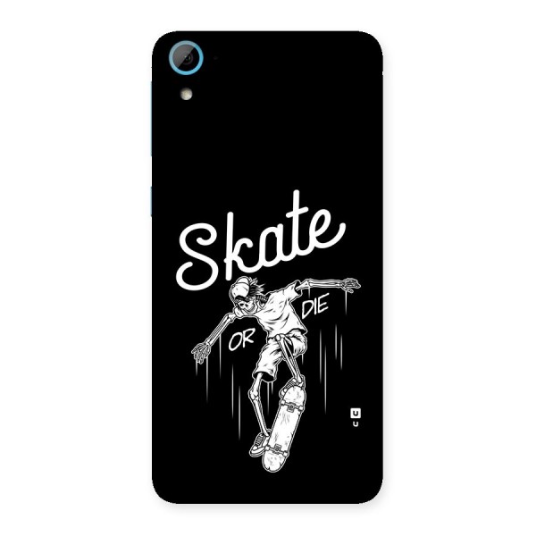 Skate Or Die Back Case for Desire 826