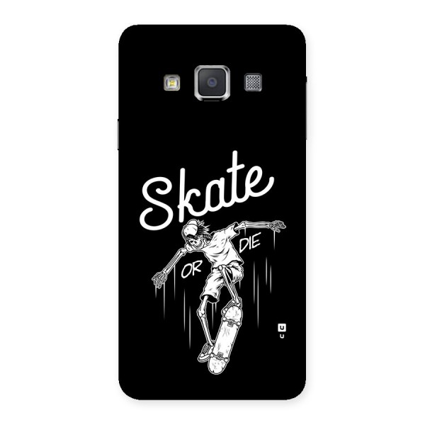 Skate Or Die Back Case for Galaxy A3