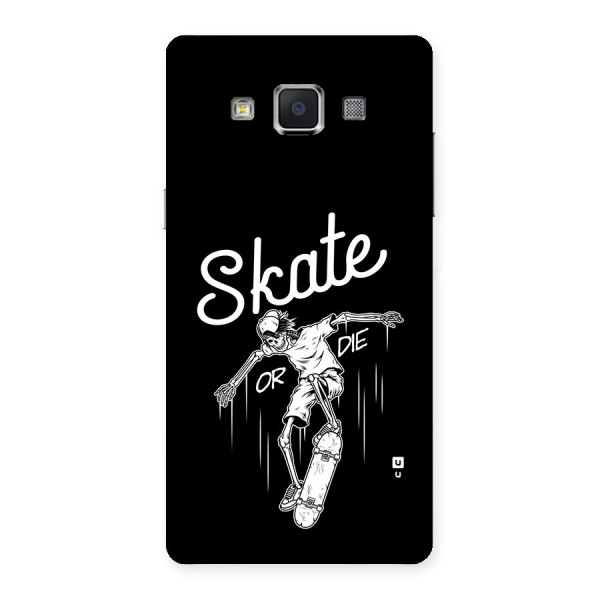 Skate Or Die Back Case for Galaxy A5