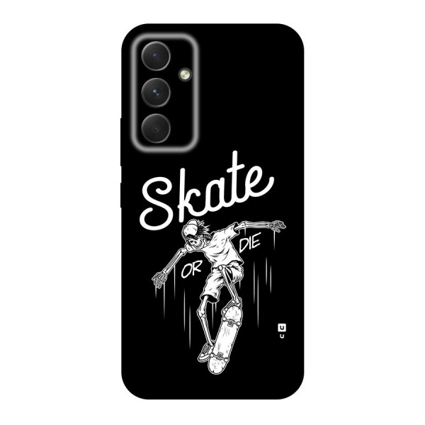 Skate Or Die Back Case for Galaxy A54