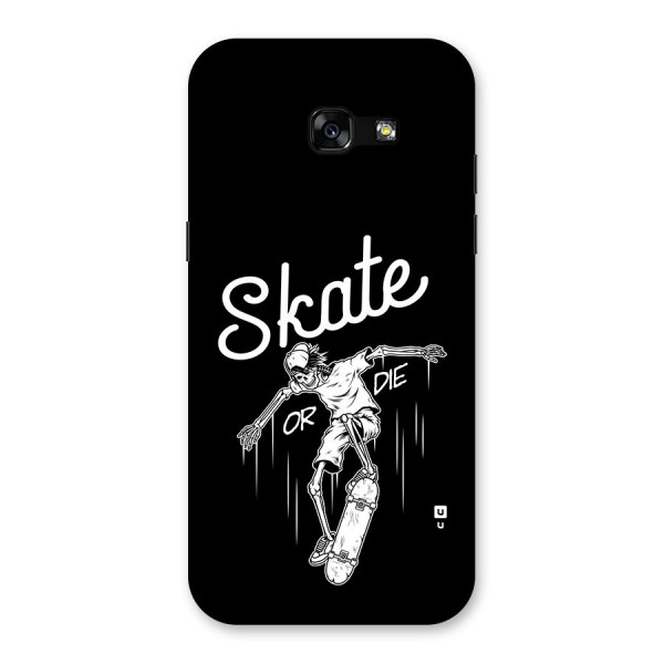 Skate Or Die Back Case for Galaxy A5 2017