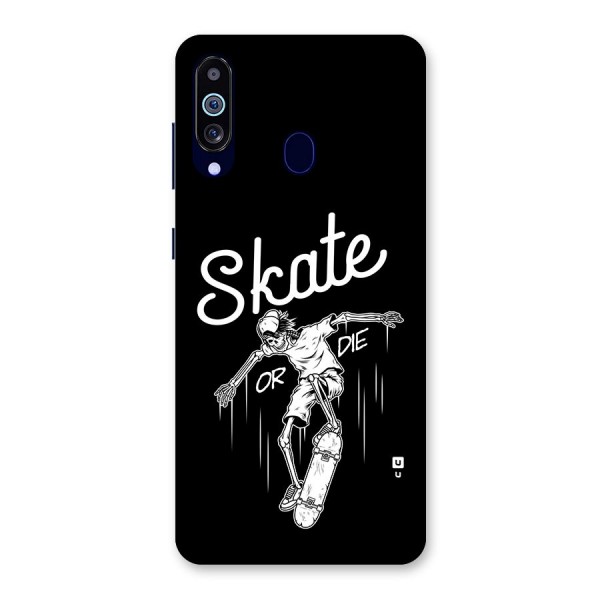 Skate Or Die Back Case for Galaxy A60