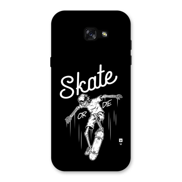 Skate Or Die Back Case for Galaxy A7 (2017)