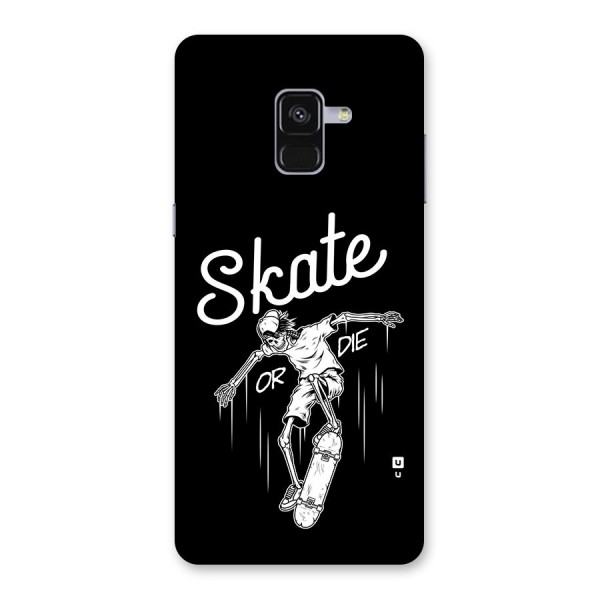 Skate Or Die Back Case for Galaxy A8 Plus