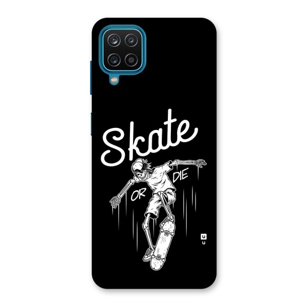 Skate Or Die Back Case for Galaxy F12