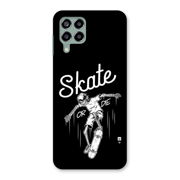 Skate Or Die Back Case for Galaxy M33