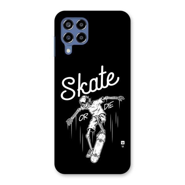 Skate Or Die Back Case for Galaxy M53 5G