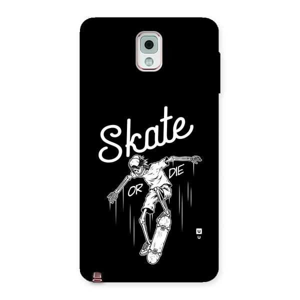 Skate Or Die Back Case for Galaxy Note 3