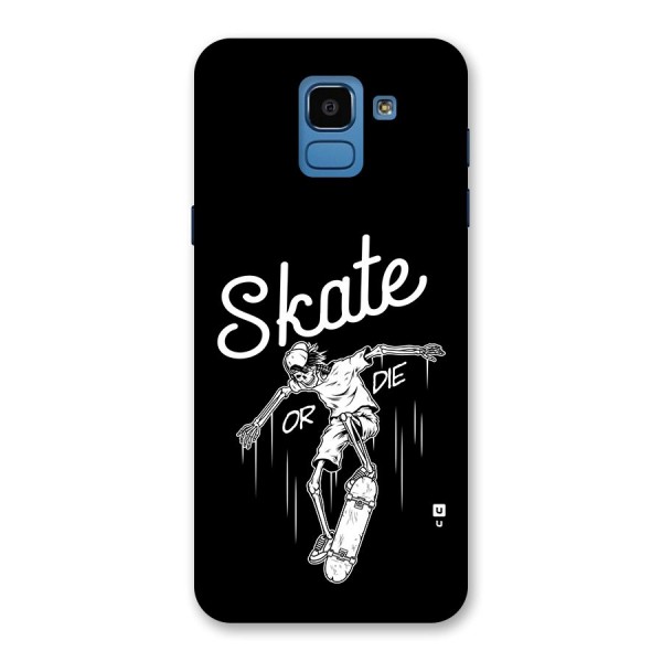 Skate Or Die Back Case for Galaxy On6