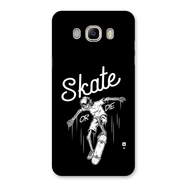 Skate Or Die Back Case for Galaxy On8