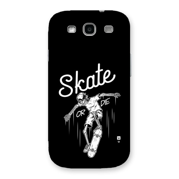 Skate Or Die Back Case for Galaxy S3