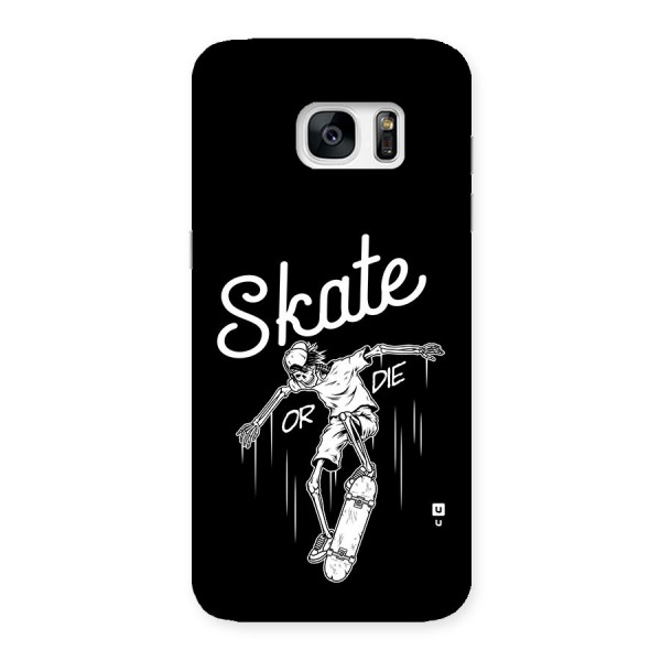 Skate Or Die Back Case for Galaxy S7 Edge