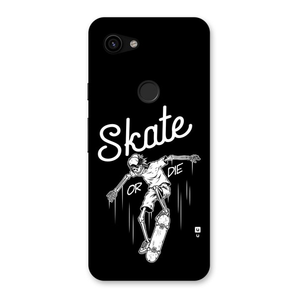 Skate Or Die Back Case for Google Pixel 3a