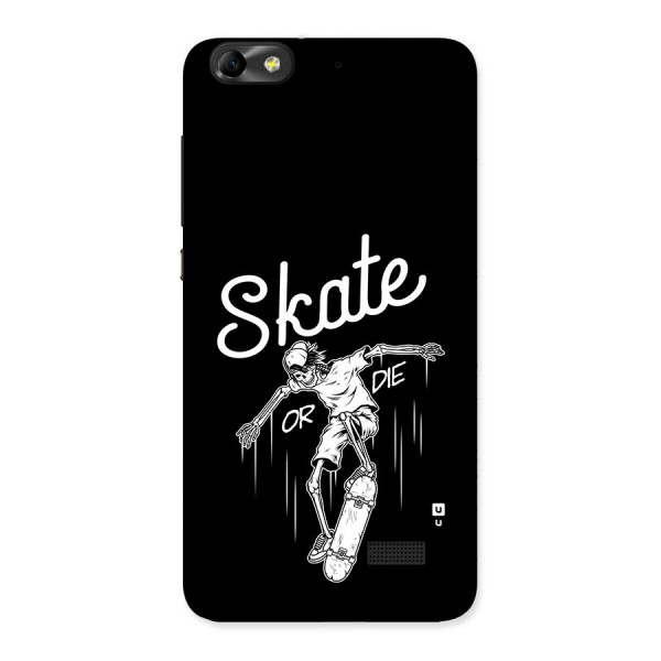 Skate Or Die Back Case for Honor 4C