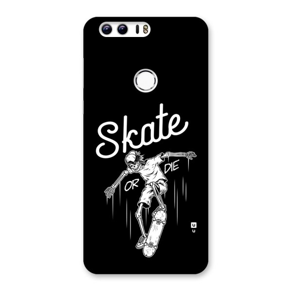 Skate Or Die Back Case for Honor 8